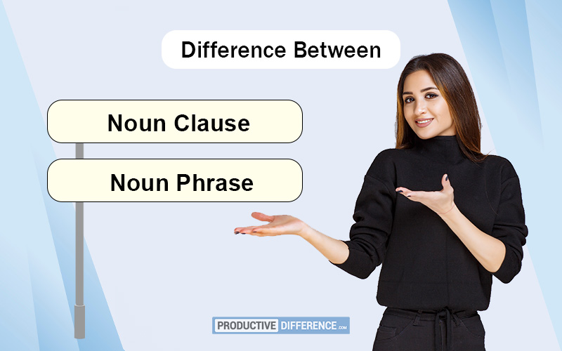 Noun Clause and Noun Phrase